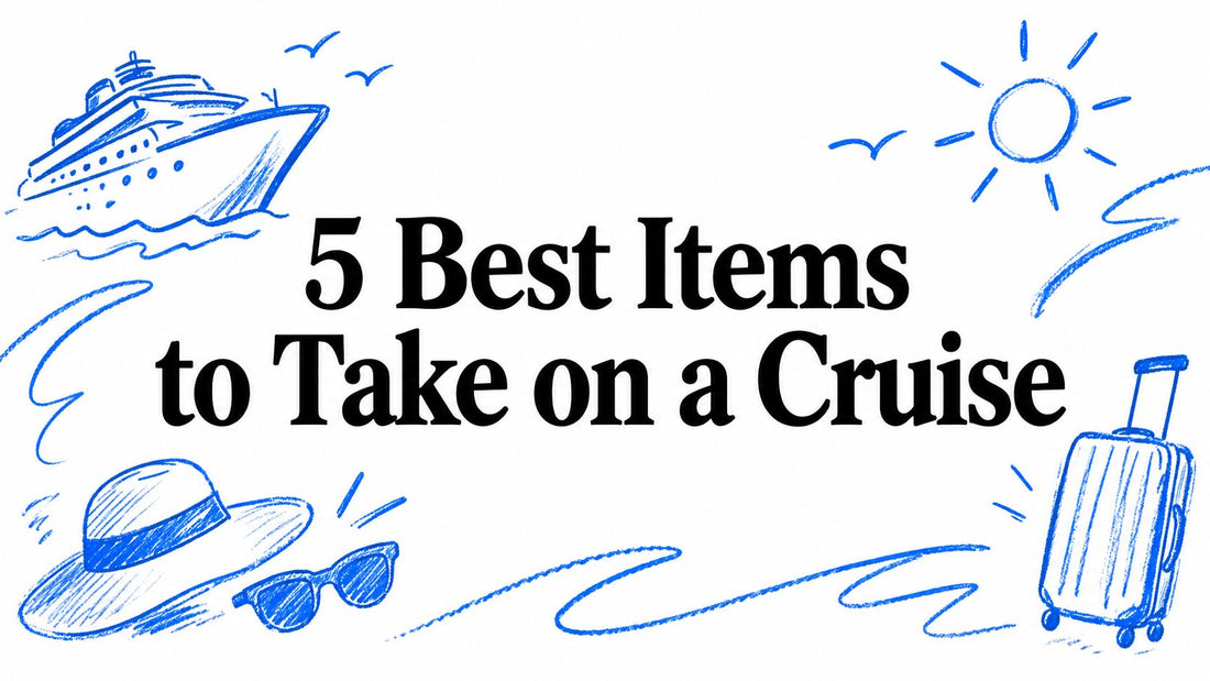 5 Best Items to Take on a Cruise