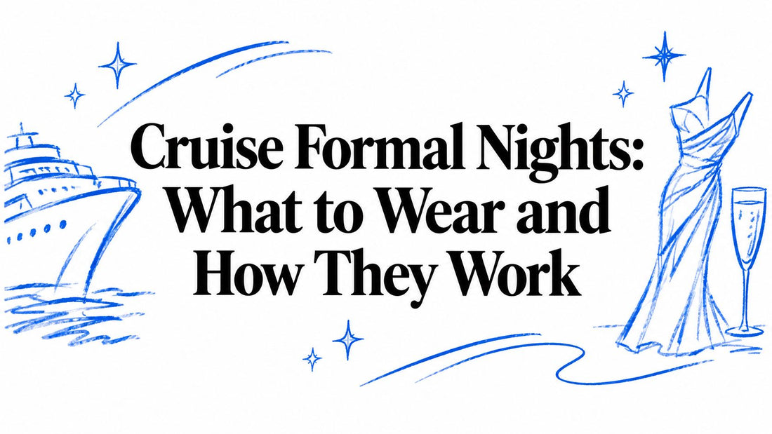 Cruise Formal Nights: What to Wear and How They Work