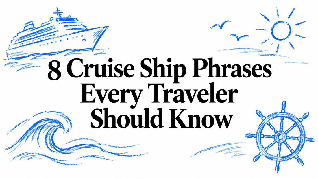 8 Cruise Ship Phrases Every Traveler Should Know