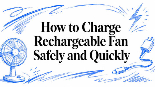 How to Charge Rechargeable Fan Safely and Quickly
