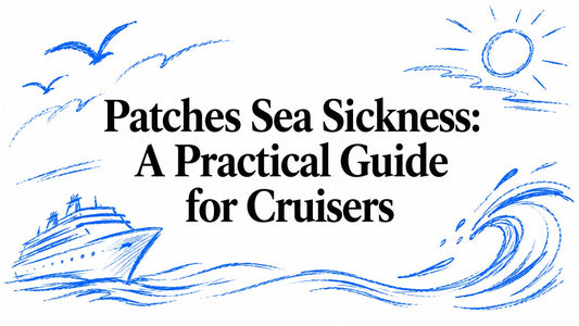Patches Sea Sickness: A Practical Guide for Cruisers